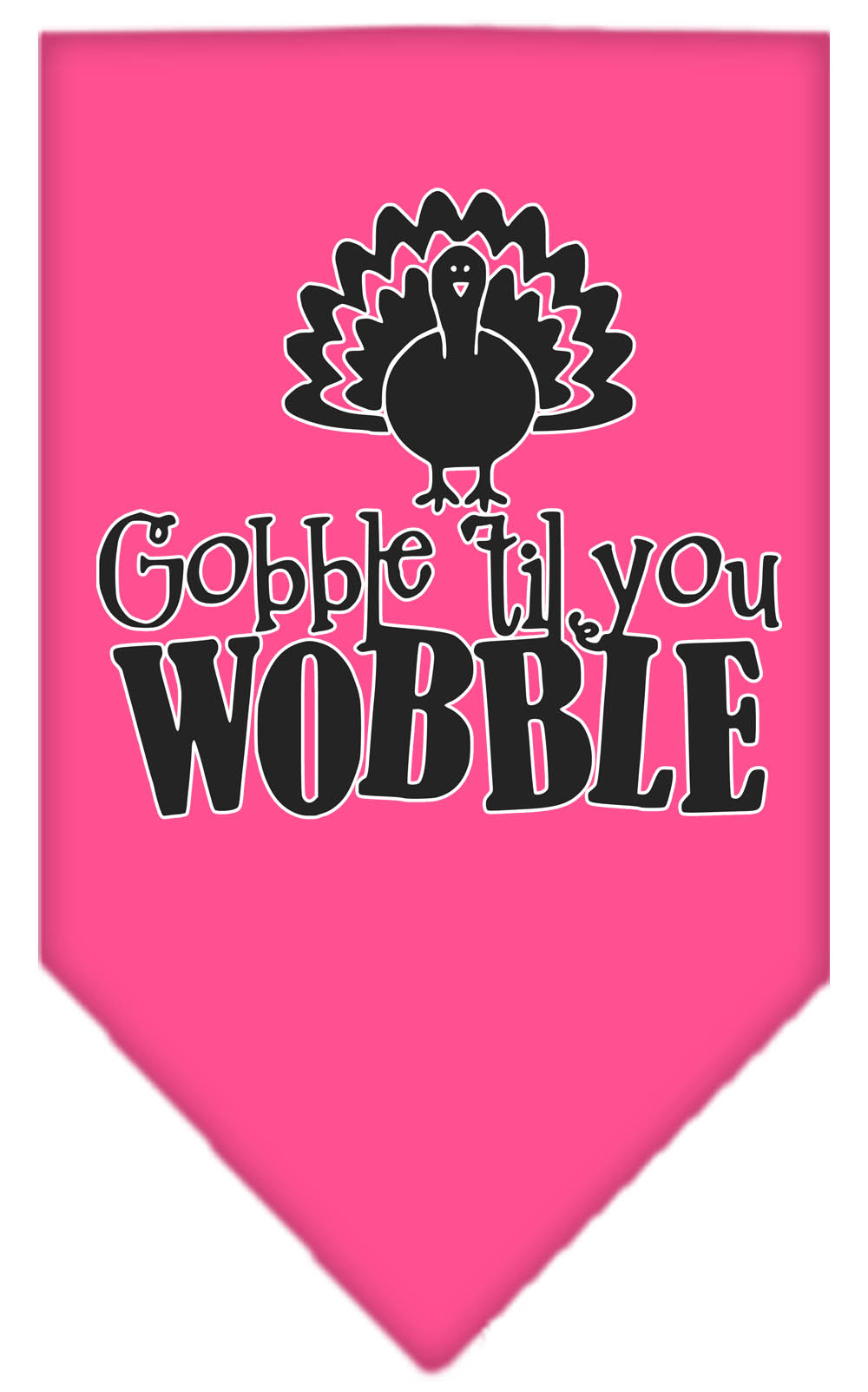 Gobble til You Wobble Screen Print Bandana Bright Pink Large
